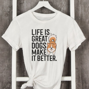 Das Leben ist große Hunde machen es besser T-Shirt