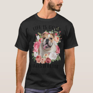 Das Leben ist gut, aber ein Hund macht es besser E T-Shirt