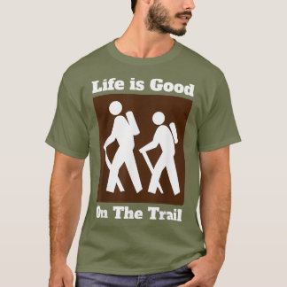 Das Leben ist gut auf dem Weg Wanderung Zeichen T-Shirt
