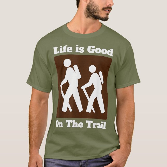 Das Leben ist gut auf dem Weg Wanderung Zeichen T-Shirt (Vorderseite)