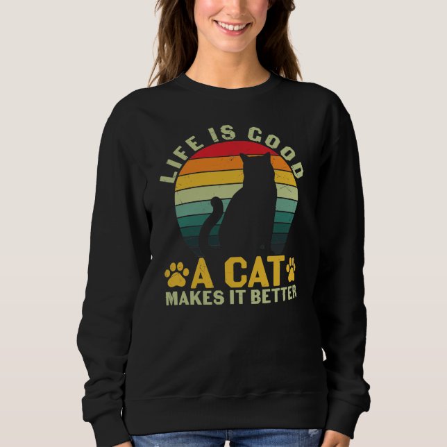 Das Leben ist gut, eine Katze macht es besser Sweatshirt (Vorderseite)