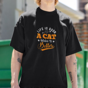 Das Leben ist gut, eine Katze macht es besser T-Shirt