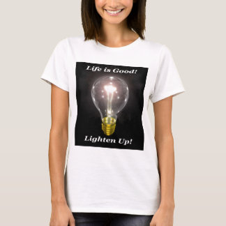 Das Leben ist gut! Erleichtern Sie OBEN! T-Shirt