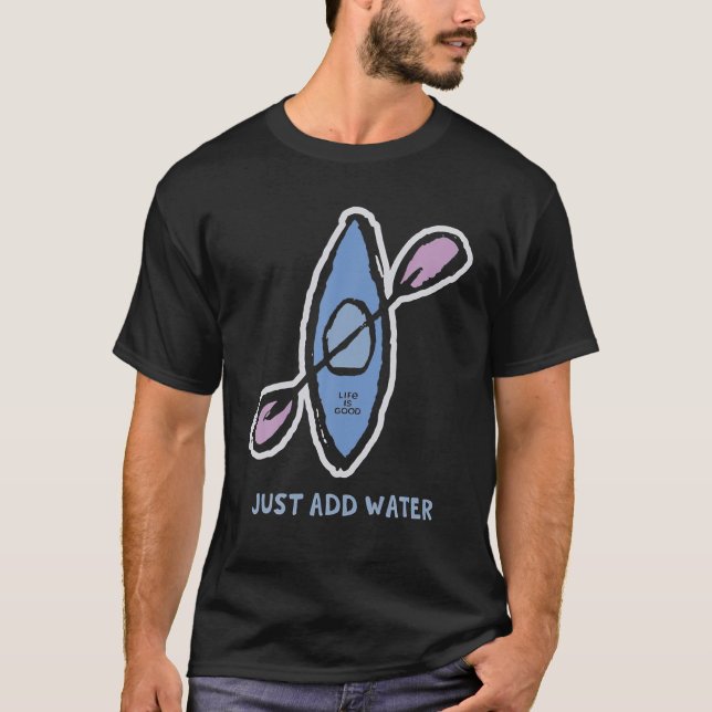 Das Leben ist gut, nur Wasser Kayak Funny hinzufüg T-Shirt (Vorderseite)