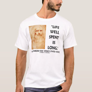 Das Leben ist gut verbraucht (Zitat von Leonardo d T-Shirt