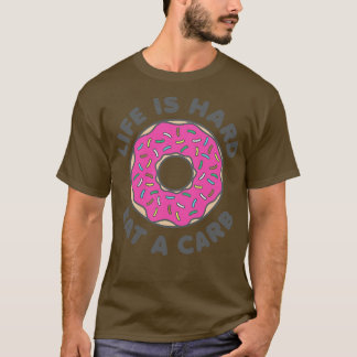 Das Leben ist hart, iss ein b T-Shirt