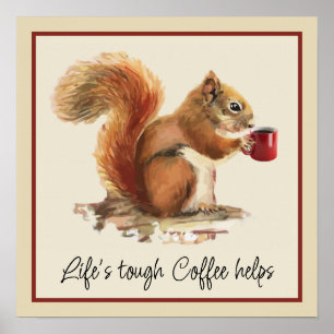 Das Leben ist hart, Kaffee hilft gestresstem Eichh Poster