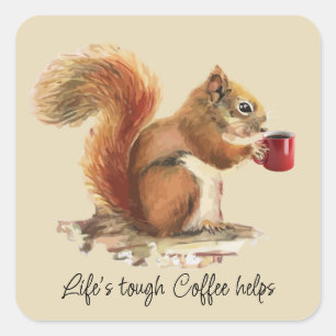 Das Leben ist hart, Kaffee hilft gestresstem Eichh Quadratischer Aufkleber