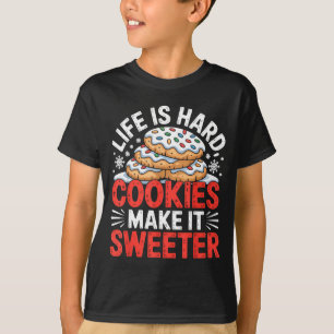 Das Leben ist hart, Kekse machen es süßer Lustiges T-Shirt