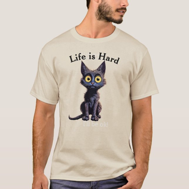 Das Leben ist hart  T-Shirt (Vorderseite)