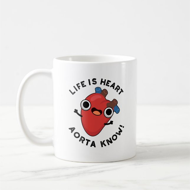 Das Leben ist Herz Aorta kennen Funny Anatomie Pun Kaffeetasse (Links)