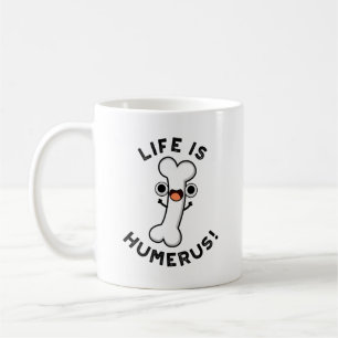 Das Leben ist Humerus Funny Bone Puff Kaffeetasse