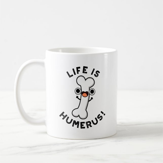 Das Leben ist Humerus Funny Bone Puff Kaffeetasse (Links)
