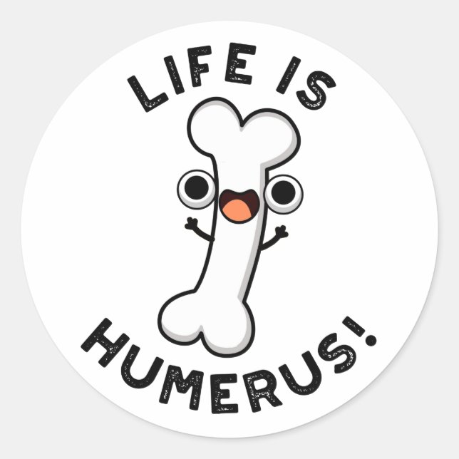 Das Leben ist Humerus Funny Bone Puff Runder Aufkleber (Vorderseite)