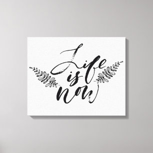 Das Leben ist jetzt Leinwanddruck