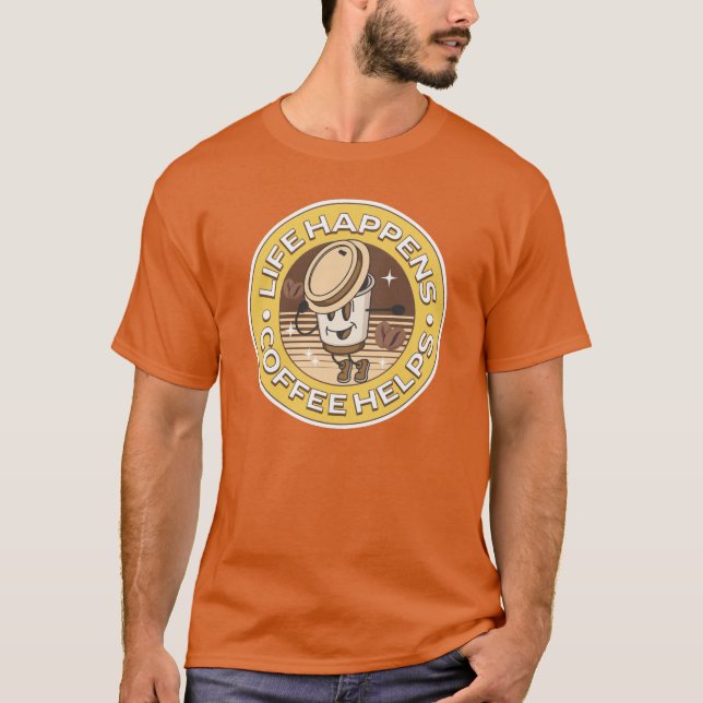 Das Leben ist, Kaffee hilft T-Shirt (Vorderseite)