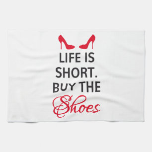 Das Leben ist, kaufen die Schuhe kurz Geschirrtuch