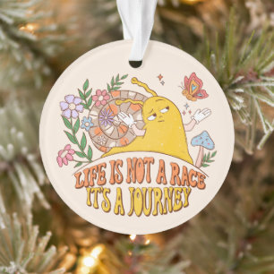 Das Leben ist kein Rennen, sondern eine Reise Ornament