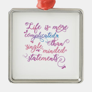 Das Leben ist komplizierter Embrace Life Topical M Ornament Aus Metall