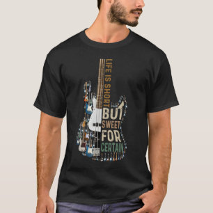 Das Leben ist Kurz, aber süß für bestimmte Gitarre T-Shirt