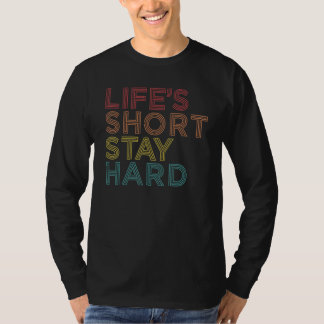 Das Leben ist kurz Bleib Hart 12 T-Shirt
