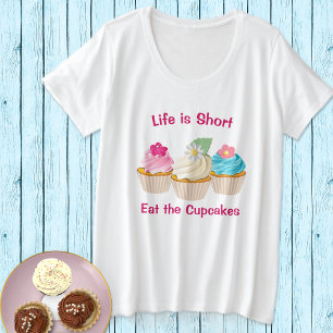 Das Leben ist Kurz Cupcake Motto Große Größe T-Shirt