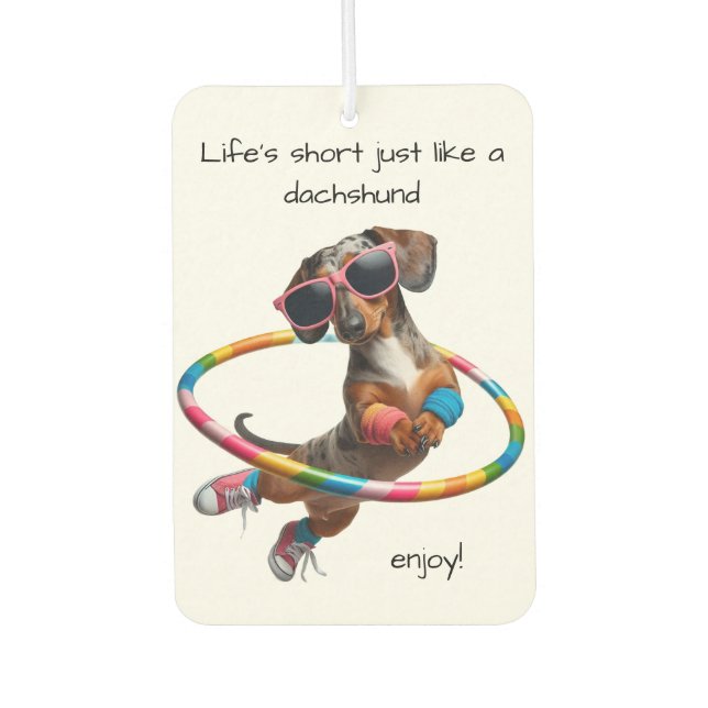 Das Leben ist kurz Dachshund Autolufterfrischer (Vorderseite)