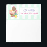 Das Leben ist Kurz Essen Mehr Eis Notizblock<br><div class="desc">Anmerkung mit einem lustigen Zitat mit einer Abbildung eines 3-Scoop-Eisdielen mit bunten Sprinklen. Eine Eistüte mit Schokolade,  Erdbeere und Vanille. Eine Schüssel mit neopolitischem Eis und einer Kirsche auf der Oberseite. Erdbeeren und Ananas stehen neben den Schalen. Minzgrün-weiße Streifen Muster im Hintergrund.</div>