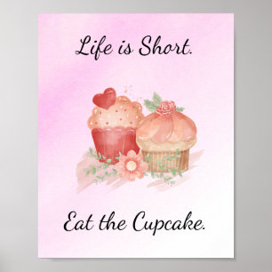 Das Leben ist Kurz. Essen Sie das Cupcake Poster