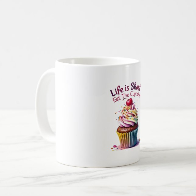Das Leben ist Kurz, essen Sie den Cupcake - Funny  Kaffeetasse (Vorderseite Links)