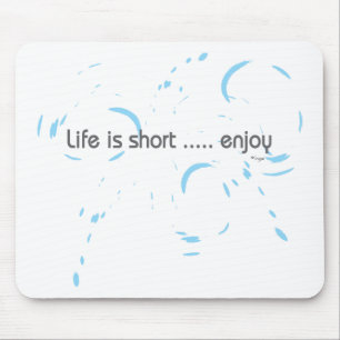 Das Leben ist kurz ... genießen Mousepad