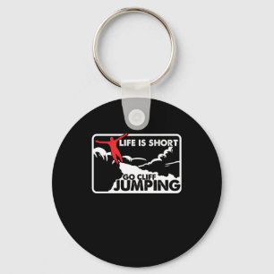 Das Leben ist Kurz Go Cliff Jumping Cliff Tauchen Schlüsselanhänger