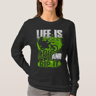 Das Leben ist kurz - Grip and Rip It - Motocross D T-Shirt