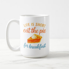 Das Leben ist kurz, iss den Kuchen zum Frühstück S Kaffeetasse