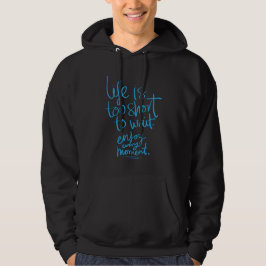 Das Leben ist Kurz - jeden Moment genießen Hoodie