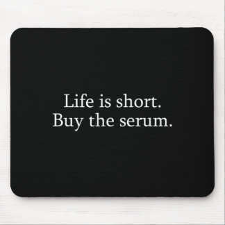 Das Leben ist kurz, kaufe die Se-Skin-Esthetigover Mousepad