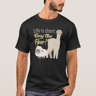 Das Leben ist kurz Kaufen Sie die Faser! Niedliche T-Shirt