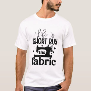 Das Leben ist kurz, kaufen Sie Stoff T-Shirt