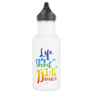 Das Leben ist Kurz Lassend Tanz Trinkflasche