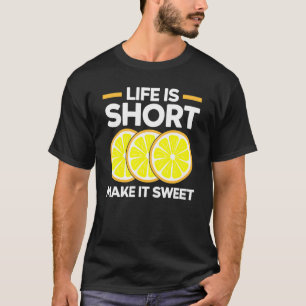 Das Leben ist kurz Mach es süß Zitrone   Frucht Un T-Shirt