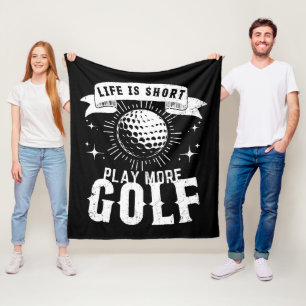 Das Leben ist Kurz. Mehr Golf spielen Fleecedecke