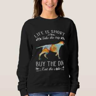 Das Leben ist Kurz, nehmen Sie die Reise kaufen Si Sweatshirt
