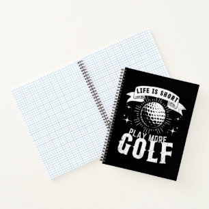 Das Leben ist kurz. Spiele mehr Golf Notizbuch