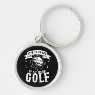 Das Leben ist kurz. Spiele mehr Golf Schlüsselanhänger