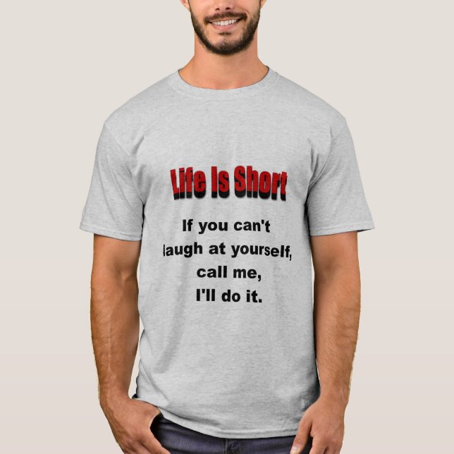 Das Leben ist kurz T-Shirt (Vorderseite)