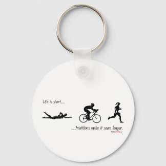 Das Leben ist kurz...Triathlons lassen es länger e Schlüsselanhänger