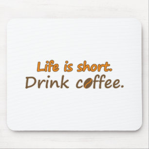 Das Leben ist kurz. Trink Kaffee. Funny Coffee Slo Mousepad