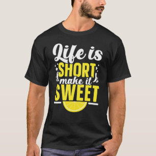 Das Leben ist Kurz, um es süßen Lemonade Stand Lem T-Shirt