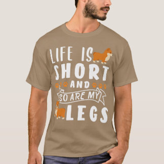 Das Leben ist Kurz und meine Legs759 auch T-Shirt