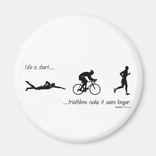 Das Leben ist kurze… Triathlons lassen es länge Magnet